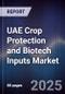 UAE Crop Protection and Biotech Inputs Market - Product Image