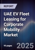 UAE EV Fleet Leasing for Corporate Mobility Market- Product Image