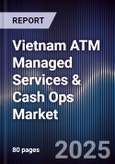 Vietnam ATM Managed Services & Cash Ops Market- Product Image