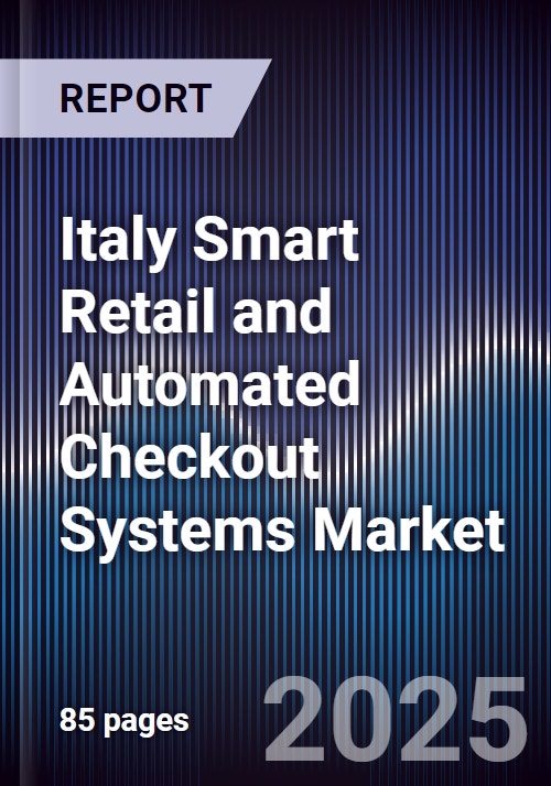 Italy Smart Retail and Automated Checkout Systems Market