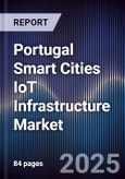 Portugal Smart Cities IoT Infrastructure Market- Product Image
