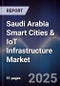 Saudi Arabia Smart Cities & IoT Infrastructure Market - Product Image