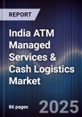 India ATM Managed Services & Cash Logistics Market- Product Image