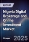 Nigeria Digital Brokerage and Online Investment Market - Product Image