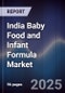 India Baby Food and Infant Formula Market - Product Thumbnail Image