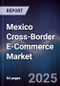 Mexico Cross-Border E-Commerce Market - Product Image