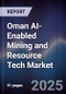Oman AI-Enabled Mining and Resource Tech Market - Product Thumbnail Image