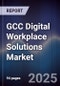 GCC Digital Workplace Solutions Market Size, Share, Growth Drivers, Trends, Opportunities, Competitive Landscape & Forecast 2025-2030 - Product Thumbnail Image