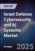 Israel Defense Cybersecurity and AI Systems Market- Product Image