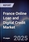 France Online Loan and Digital Credit Market - Product Thumbnail Image