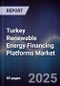 Turkey Renewable Energy Financing Platforms Market - Product Thumbnail Image