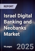 Israel Digital Banking and Neobanks Market- Product Image