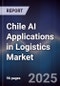Chile AI Applications in Logistics Market - Product Image
