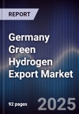 Germany Green Hydrogen Export Market- Product Image