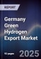 Germany Green Hydrogen Export Market - Product Image