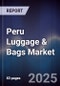 Peru Luggage & Bags Market - Product Thumbnail Image