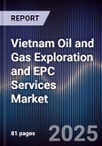 Vietnam Oil and Gas Exploration and EPC Services Market- Product Image