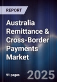 Australia Remittance & Cross-Border Payments Market- Product Image