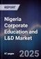 Nigeria Corporate Education and L&D Market - Product Thumbnail Image