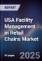 USA Facility Management in Retail Chains Market - Product Thumbnail Image