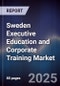 Sweden Executive Education and Corporate Training Market - Product Image