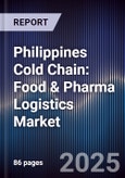 Philippines Cold Chain: Food & Pharma Logistics Market- Product Image