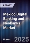 Mexico Digital Banking and Neobanks Market- Product Image