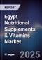 Egypt Nutritional Supplements & Vitamins Market - Product Image