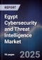 Egypt Cybersecurity and Threat Intelligence Market - Product Image