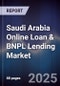 Saudi Arabia Online Loan & BNPL Lending Market - Product Image