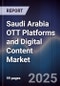 Saudi Arabia OTT Platforms and Digital Content Market - Product Image