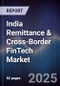 India Remittance & Cross-Border FinTech Market - Product Image