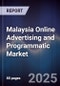 Malaysia Online Advertising and Programmatic Market - Product Image