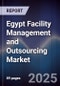 Egypt Facility Management and Outsourcing Market - Product Image