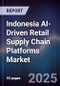Indonesia AI-Driven Retail Supply Chain Platforms Market - Product Thumbnail Image
