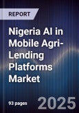 Nigeria AI in Mobile Agri-Lending Platforms Market- Product Image