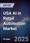 USA AI in Retail Automation Market - Product Thumbnail Image