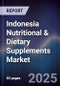 Indonesia Nutritional & Dietary Supplements Market - Product Thumbnail Image