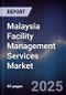 Malaysia Facility Management Services Market - Product Image
