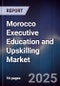 Morocco Executive Education and Upskilling Market - Product Image