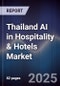 Thailand AI in Hospitality & Hotels Market - Product Thumbnail Image