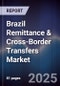 Brazil Remittance & Cross-Border Transfers Market - Product Thumbnail Image