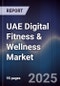 UAE Digital Fitness & Wellness Market - Product Image