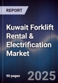 Kuwait Forklift Rental & Electrification Market Size, Share, Growth Drivers, Trends, Opportunities, Competitive Landscape & Forecast 2025-2030- Product Image