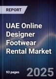 UAE Online Designer Footwear Rental Market Size, Share, Growth Drivers, Trends, Opportunities & Forecast 2025-2030- Product Image