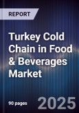 Turkey Cold Chain in Food & Beverages Market- Product Image