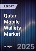 Qatar Mobile Wallets Market Size, Share, Growth Drivers & Forecast 2025-2030- Product Image
