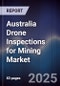 Australia Drone Inspections for Mining Market - Product Image