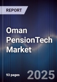 Oman PensionTech Market Size, Share, Growth Drivers & Forecast 2025-2030- Product Image