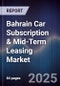 Bahrain Car Subscription & Mid-Term Leasing Market Size, Share, Growth Drivers, Trends, Opportunities, Competitive Landscape & Forecast 2025-2030 - Product Image